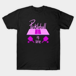 Pickleball Is Life T-Shirt